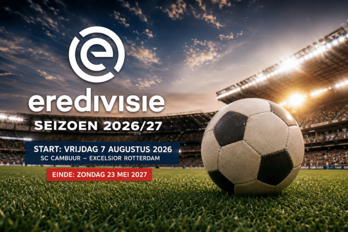 Eredivisie-seizoen 2026/27 belooft spektakel
